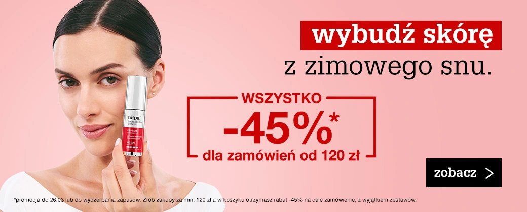 wybudź skórę z zimowego snu. do -45% 