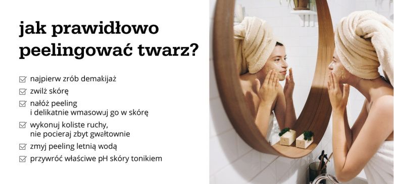 Jak prawidłowo peelingować twarz
