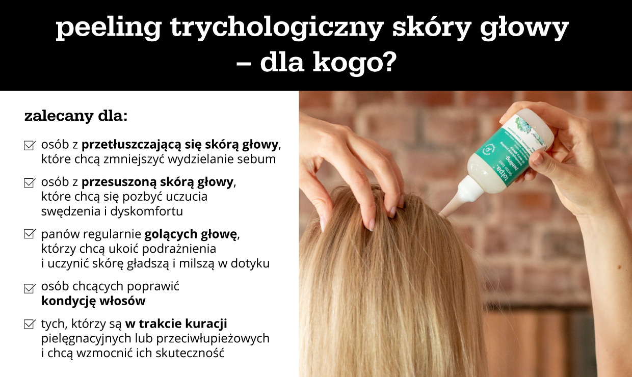 Peeling trychologiczny skóry głowy – dla kogo zalecany? - infografika