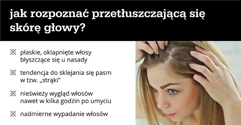 jak rozpoznać przetłuszczającą się skórę głowy? - infografika